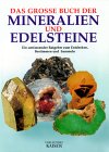 Das grosse Buch der Mineralien und Edelsteine