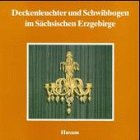 Deckenleuchter und Schwibbogen